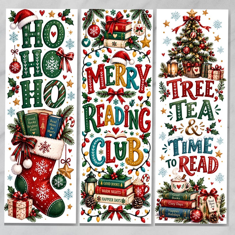 May include: Three vertical bookmarks featuring Christmas themes. The first shows a red stocking with books and the text HO HO HO. The second displays MERRY READING CLUB with books and lights. The third shows a tree and the text TREE TEA & TIME TO READ.