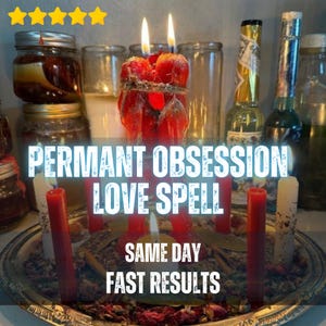 May include: A silver tray holds two red candles tied together with twine, surrounded by smaller red and white candles, dried herbs, and flower petals. Glass jars and bottles are in the background. Text reads: PERMANT OBSESSION LOVE SPELL SAME DAY FAST RESULTS.