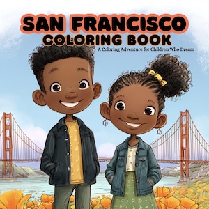 May include: A children's coloring book titled "San Francisco Coloring Book" featuring illustrations of two smiling children in front of the Golden Gate Bridge. The cover art includes orange flowers and the text "A Coloring Adventure for Children Who Dream."