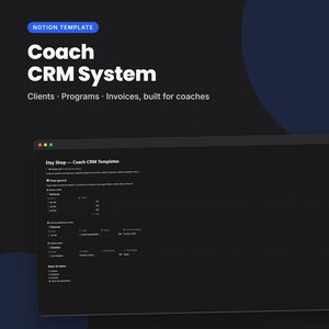 May include: A digital Notion template titled Coach CRM System with the subtitle Clients, Programs, Invoices, built for coaches. The interface displays a dark mode dashboard with sections for invoices, client management, and program tracking.