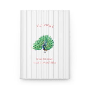 Green Peacock Illustration Hardcover Journal | Lined Notebook, 'Beautiful minds create beautiful lives'