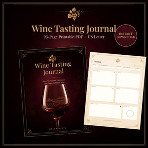 May include: A 93-page printable Wine Tasting Journal in US Letter format. The cover features a dark burgundy background with a wine glass graphic and the text "Wine Tasting Journal". An interior page shows a structured form for recording tasting notes.