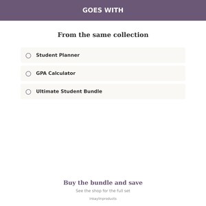 May include: A digital menu with a purple header reading GOES WITH and the text From the same collection. It lists Student Planner, GPA Calculator, and Ultimate Student Bundle with circular icons. The bottom text reads Buy the bundle and save.