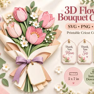 May include: A 3D paper flower bouquet card with pink tulips, green leaves, and a lavender ribbon. Includes three gift tags reading Thank You Mom, Thank You Sis, and Thanks Bro. Text reads 3D Flower Bouquet Card, SVG PNG PDF, 5 x 7 in.