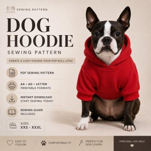 Könnte beinhalten: Ein digitales Schnittmuster für einen Hunde-Kapuzenpullover mit dem Text DOG HOODIE SEWING PATTERN, PDF SEWING PATTERN, A4, A0, LETTER PRINTABLE FORMATS, INSTANT DOWNLOAD, SEWING GUIDE INCLUDED und SIZES XXS - XXXL sowie einem Boston Terrier im roten Hoodie.