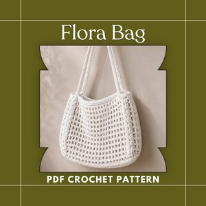 May include: A white crochet bag with a grid-like openwork pattern and two shoulder straps. The image features the text Flora Bag and PDF CROCHET PATTERN in white lettering against a dark olive green border surrounding the central bag image.