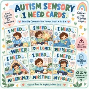 May include: A set of six Autism Sensory I Need Cards featuring illustrations of a child with various sensory tools. Each 4 x 5 inch card displays text like Water, Dim Lights, Deep Pressure, My Safe Space, More Time, and My Fidget with instructions.