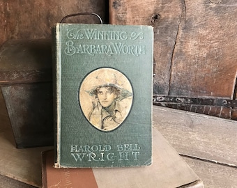 1911 Hardcover Book, The Winning of Barbara Worth, Edwardian Lady