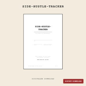 May include: A white document page titled SIDE-HUSTLE-TRACKER in black text. The page includes fields for project names, revenue, and dates. The text includes German phrases such as Für Projekte mit Umsatzfantasie and Zahlen lügen nicht. Ein Glück.