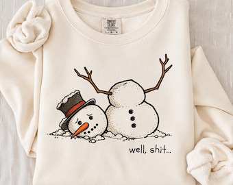 Well Shit Snowman Sweatshirt, Funny Christmas Sweatshirt, Snowman Graphic Tee, Sarcastic Holiday Comfort Colors T-Shirt, Festive Shirt