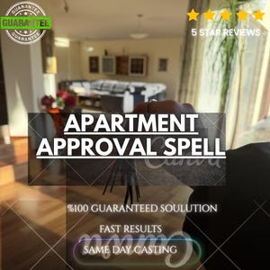Peut inclure: Un graphique numérique avec le texte APARTMENT APPROVAL SPELL, %100 GUARANTEED SOULUTION, FAST RESULTS et SAME DAY CASTING. L'image comprend une icône d'avis cinq étoiles, un sceau de garantie et un arrière-plan flou d'un salon.