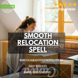 May include: A digital graphic featuring the text SMOOTH RELOCATION SPELL, %100 GUARANTEED SOULUTION, FAST RESULTS, and SAME DAY CASTING. The image includes a circular GUARANTEE seal, five yellow stars, and the text 5 STAR REVIEWS.