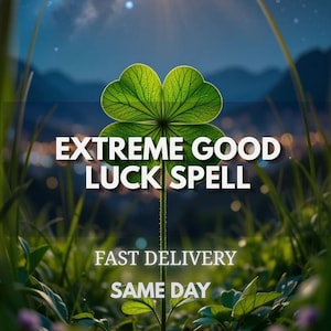 May include: A vibrant green four-leaf clover stands centered in a field of grass. The text EXTREME GOOD LUCK SPELL is printed in white capital letters over the clover, with FAST DELIVERY and SAME DAY printed in smaller white text below it.