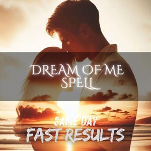 May include: A digital graphic featuring a silhouette of two people embracing against a sunset beach background. The text reads DREAM OF ME SPELL in the center and SAME DAY FAST RESULTS at the bottom in white, stylized, capitalized lettering.
