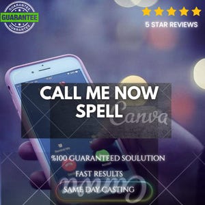 Peut inclure: Un smartphone affichant un écran d'appel entrant avec le texte CALL ME NOW SPELL, 100% GUARANTEED SOULUTION, FAST RESULTS et SAME DAY CASTING. L'image comprend un badge de garantie circulaire et cinq étoiles jaunes indiquant 5 STAR REVIEWS.