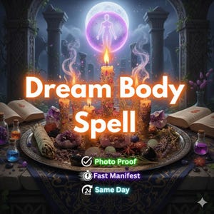 May include: A silver tray holds several lit candles, crystals, dried herbs, and small glass bottles. The text 'Dream Body Spell', 'Photo Proof', 'Fast Manifest', and 'Same Day' is overlaid. A glowing purple silhouette of a human figure appears above the candles.