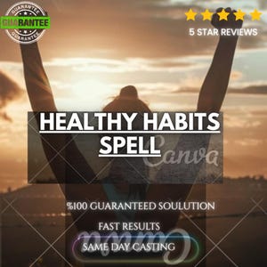 May include: A digital graphic featuring a silhouette of a person with arms raised against a sunset. Text reads: HEALTHY HABITS SPELL, 100% GUARANTEED SOULUTION, FAST RESULTS, SAME DAY CASTING, 5 STAR REVIEWS, and a GUARANTEE badge in the top left corner.