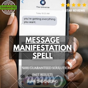 Pode incluir: Uma tela de smartphone exibindo uma mensagem de texto de The Universe que diz, you're getting everything you want. A tela está sobreposta com o texto MESSAGE MANIFESTATION SPELL, %100 GUARANTEED SOULUTION, FAST RESULTS e SAME DAY CASTING.