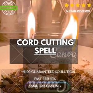 May include: Two lit candles with bright orange flames stand amidst a bed of dried herbs and small stones. The image features the text CORD CUTTING SPELL, 100% GUARANTEED SOULUTION, FAST RESULTS, and SAME DAY CASTING, along with a 5 star review graphic.