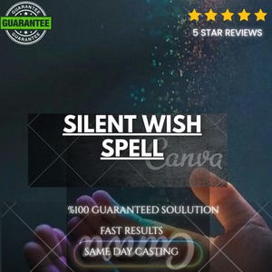 Puede incluir: Un gráfico digital con el texto SILENT WISH SPELL en letras mayúsculas blancas sobre un fondo oscuro. Debajo, el texto dice 100% GUARANTEED SOULUTION, FAST RESULTS y SAME DAY CASTING. Se ven un sello de garantía verde y cinco estrellas amarillas.