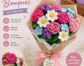 May include: A crochet bouquet pattern PDF featuring a bouquet of twenty-five handmade flowers including pink roses, white daisies, and purple and blue blossoms wrapped in brown paper with a pink ribbon and a tag reading Handmade with love.