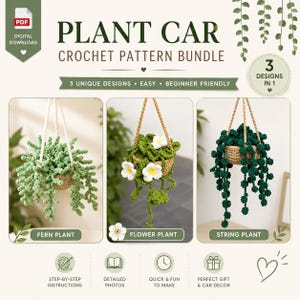 May include: A digital PDF crochet pattern bundle titled PLANT CAR CROCHET PATTERN BUNDLE featuring three hanging plant designs: a light green fern plant, a green plant with white flowers, and a dark green string plant, all in tan baskets.