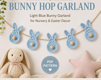 May include: A crochet pattern for a Bunny Hop Garland featuring light blue crocheted bunny shapes with wooden bead tails strung on twine. The text reads CROCHET PATTERN BUNNY HOP GARLAND, Light Blue Bunny Garland for Nursery & Easter Decor, PDF PATTERN.