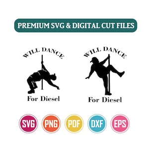 以下が含まれることがあります： ポールダンスをする人物の黒いシルエット2つと「WILL DANCE For Diesel」というテキストが描かれたデジタルグラフィックファイルセット。「PREMIUM SVG & DIGITAL CUT FILES」と書かれたティール色のバナーと、SVG、PNG、PDF、DXF、EPSとラベル付けされた5つの円形アイコンが含まれています。