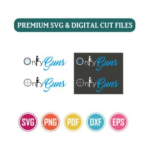 Puede incluir: Un conjunto de archivos digitales con el texto OnlyGuns, donde una silueta de rifle reemplaza la letra l y una mira telescópica sustituye la letra O. Incluye cuatro variaciones del diseño y cinco iconos circulares etiquetados SVG, PNG, PDF, DXF y EPS.