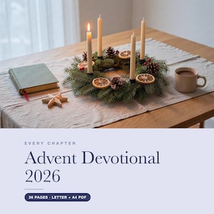 May include: An Advent wreath with four cream-colored candles, one lit, decorated with pine cones, dried orange slices, and red berries. Beside it sits a closed book, a wooden star, and a mug. Text reads: EVERY CHAPTER Advent Devotional 2026 36 PAGES LETTER + A4 PDF.