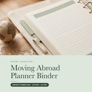 May include: A ring-bound planner binder with cream-colored lined pages and sage green accents. Beside it sits a small globe and a map. The text reads: EVERY CHAPTER Moving Abroad Planner Binder. INSTANT DOWNLOAD - LETTER + A4 PDF.