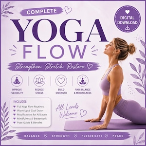 May include: A digital download graphic titled COMPLETE YOGA FLOW with purple text and floral accents. It features a person in a yoga pose on a mat, icons for flexibility, stress, strength, and mindfulness, and a list of included routine details.