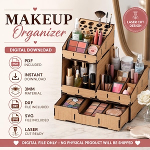 May include: A wooden makeup organizer with multiple compartments, shelves, and a drawer for cosmetics. The text reads MAKEUP Organizer, DIGITAL DOWNLOAD, PDF INCLUDED, INSTANT DOWNLOAD, 3MM MATERIAL, DXF FILE INCLUDED, SVG FILE INCLUDED, LASER CUT READY.