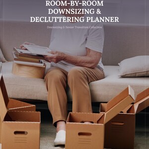 May include: A digital download titled Room-By-Room Downsizing & Decluttering Planner from the Downsizing & Senior Transition Collection. The text is overlaid on a scene featuring cardboard boxes and a person holding picture frames.