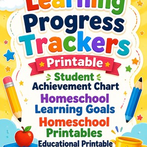 May include: A colorful educational poster titled Learning Progress Trackers with a rainbow, graduation cap, pencils, a red apple on a stack of books, and a gold trophy. The text includes Student Achievement Chart, Homeschool Learning Goals, and Printables.