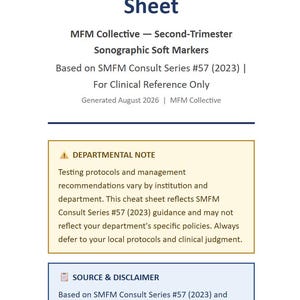 May include: A white document titled Soft Markers Cheat Sheet, MFM Collective - Second-Trimester Sonographic Soft Markers. It includes a Departmental Note box with a warning icon and a Source & Disclaimer box, referencing SMFM Consult Series #57.