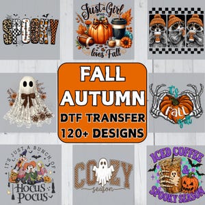 May include: A collection of fall and autumn themed DTF transfers featuring 120+ designs including pumpkins, ghosts, raccoons, coffee, and Hocus Pocus characters. The central orange graphic displays the text FALL AUTUMN DTF TRANSFER 120+ DESIGNS.