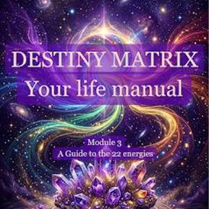 May include: A book cover titled DESTINY MATRIX Your life manual Module 3 A Guide to the 22 energies by Dace Kļava 2026. The background features a vibrant cosmic nebula with swirling colours and a cluster of purple crystals at the bottom centre.