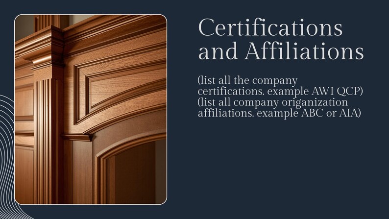 K&ouml;nnte beinhalten: Eine dunkelblaue Grafik mit einem h&ouml;lzernen architektonischen Detail mit kannelierten S&auml;ulen und Zierleisten auf der linken Seite. Der Text lautet: Certifications and Affiliations (list all the company certifications. example AWI QCP) (list all company organization affiliations. example ABC or AIA).