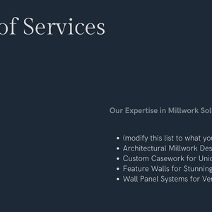 K&ouml;nnte beinhalten: Ein dunkelblaues Grafikdokument mit dem Titel Scope of Services und dem Untertitel Our Expertise in Millwork Solutions. Der Text listet Architectural Millwork Design and Installation, Custom Casework for Unique Spaces, Feature Walls und Wall Panel Systems auf.