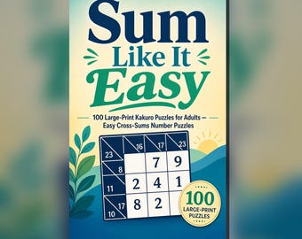 Sum Like It Easy: 100 Large-Print Kakuro Puzzles for Adults (Spiral Bound Book)