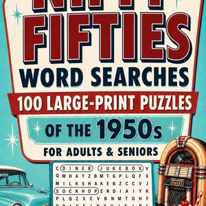 Peut inclure: Une couverture de livre intitul&eacute;e Nifty Fifties Word Searches 100 Large-Print Puzzles of the 1950s for Adults & Seniors par Oskar Milton. Le design pr&eacute;sente un fond sarcelle, une voiture classique, un juke-box, un milkshake et une grille de mots m&ecirc;l&eacute;s.
