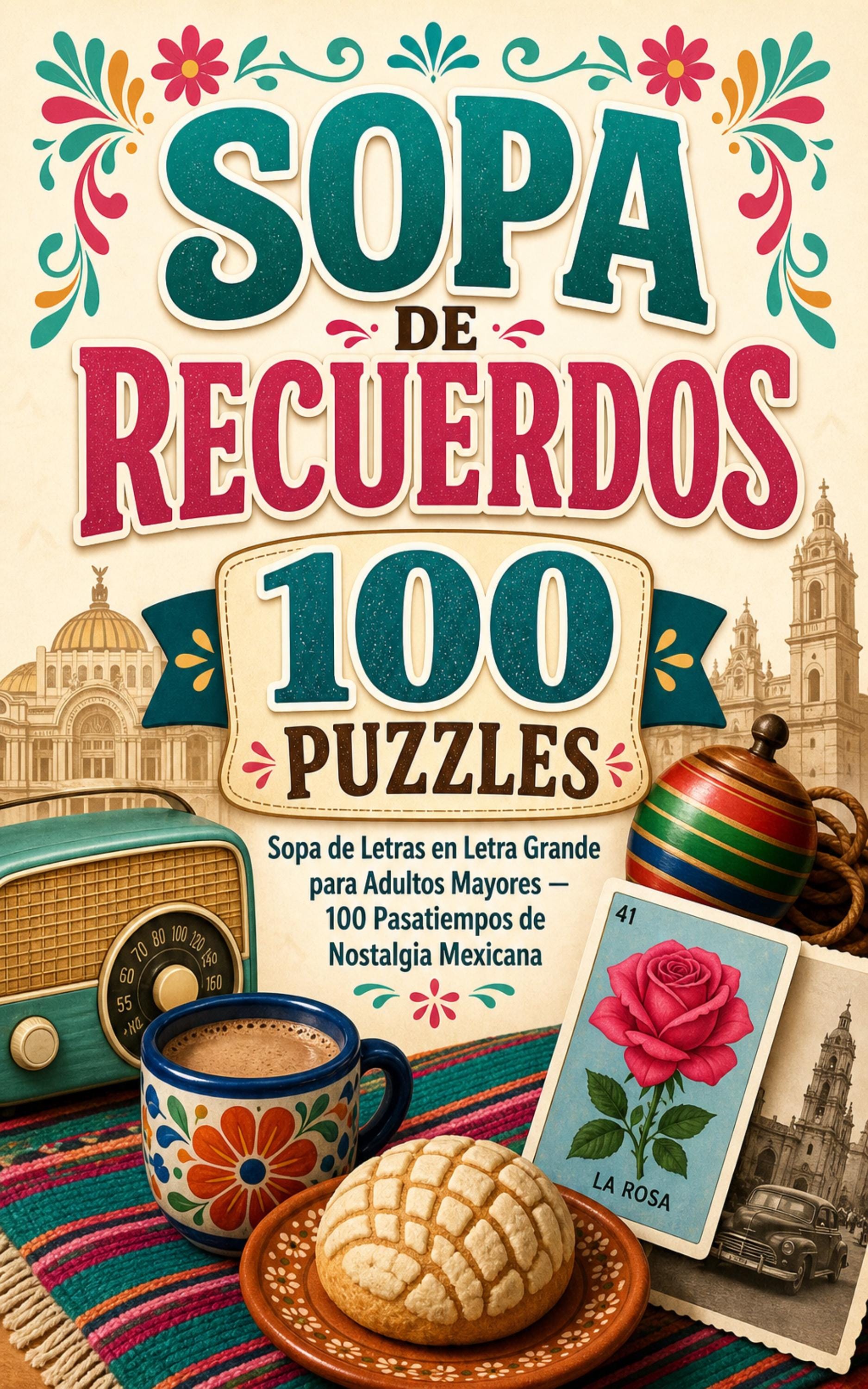 Sopa de Recuerdos: 100 Spanish Word Search Puzzles, Large Print, Nostalgic Themes (PDF) cover
