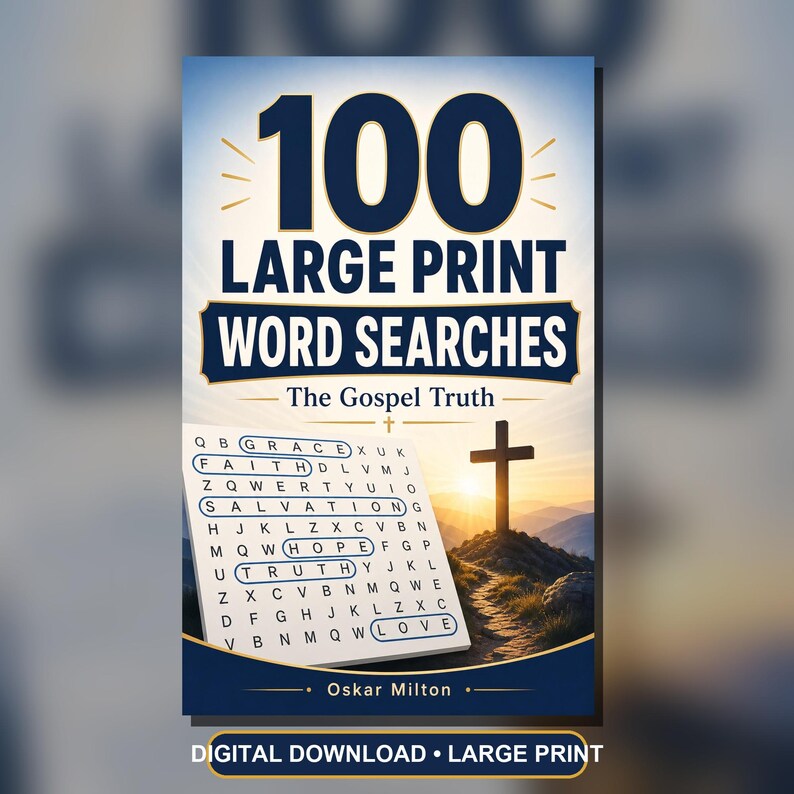 May include: A book cover titled 100 LARGE PRINT WORD SEARCHES The Gospel Truth by Oskar Milton. The design features a word search grid with circled words like GRACE, FAITH, SALVATION, HOPE, TRUTH, and LOVE, set against a sunset landscape with a cross.