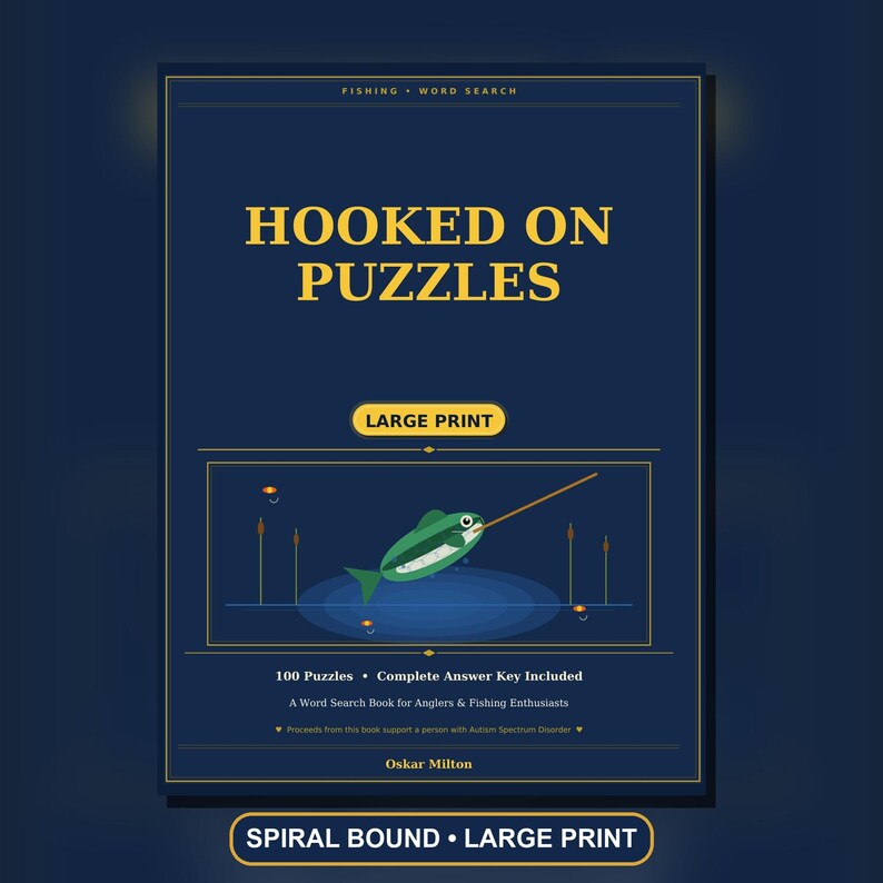 May include: A dark blue book titled Hooked on Puzzles with yellow text. The cover features a green fish illustration, the words Large Print, 100 Puzzles, Complete Answer Key Included, A Word Search Book for Anglers & Fishing Enthusiasts, and Oskar Milton.