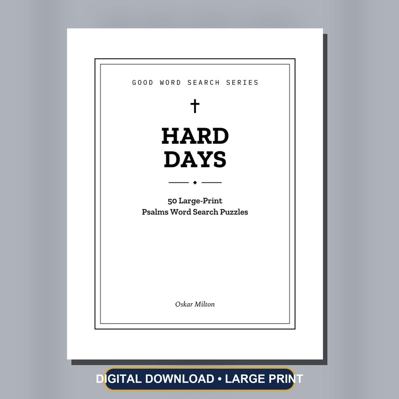 May include: A white book cover with black text reading Good Word Search Series, Hard Days, 50 Large-Print Psalms Word Search Puzzles, and Oskar Milton. A small cross symbol sits above the title, all enclosed within a thin black rectangular border.