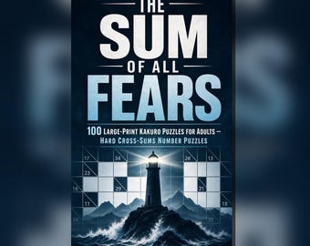 The Sum of All Fears: 100 Large-Print Kakuro Puzzles for Adults (Spiral Bound)