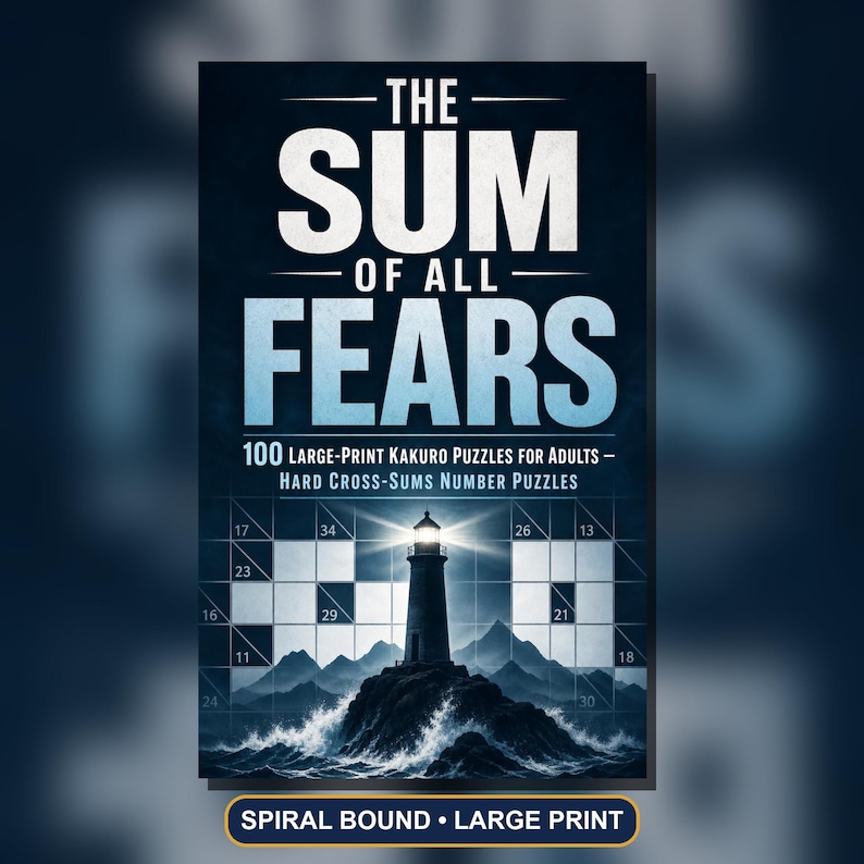 The Sum of All Fears: 100 Large-Print Kakuro Puzzles for Adults (Spiral Bound) image 1