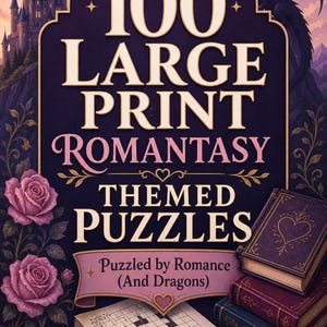 May include: A book cover titled 100 Large Print Romantasy Themed Puzzles: Puzzled by Romance (And Dragons) by Oskar Milton. The design features a castle, a dragon, pink roses, a crossword puzzle, stacked books, and a sword on a dark background.