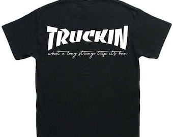 TRUCKIN What a long strange trip it's been Dead t shirt